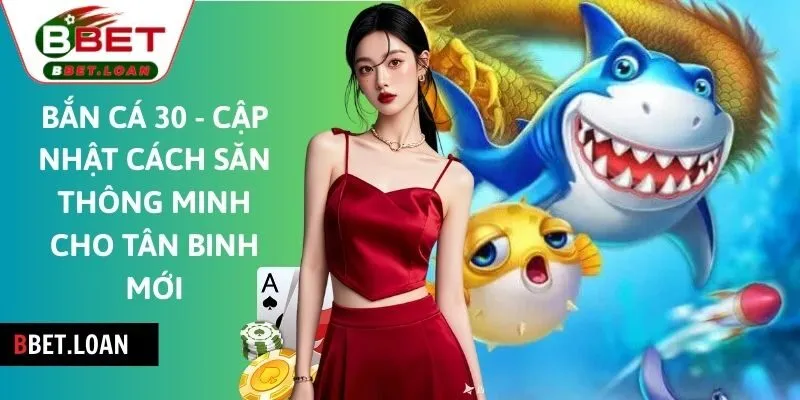 bắn cá 30
