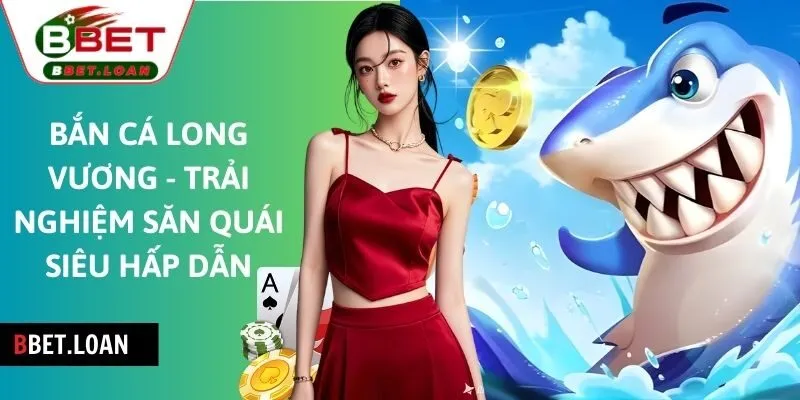 Bắn cá Long Vương