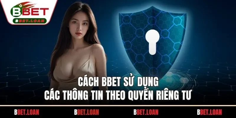 Cách BBET sử dụng các thông tin theo quyền riêng tư