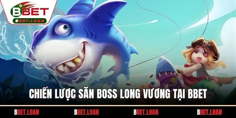 Mẹo nhỏ giúp săn boss Long Vương tại BBET