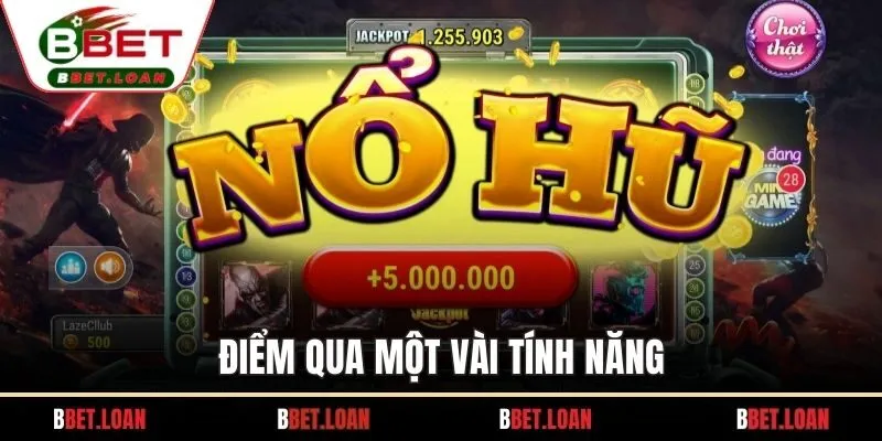 Điểm qua một vài tính năng