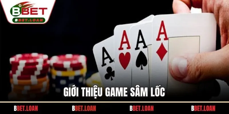 Giới thiệu game sâm lốc