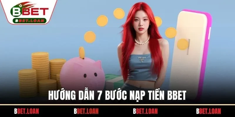 Hướng dẫn 7 bước nạp tiền BBET
