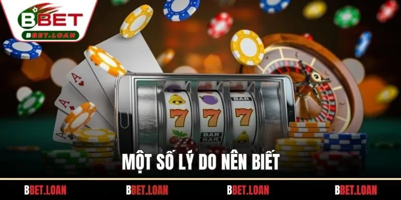 Một số lý do nên biết