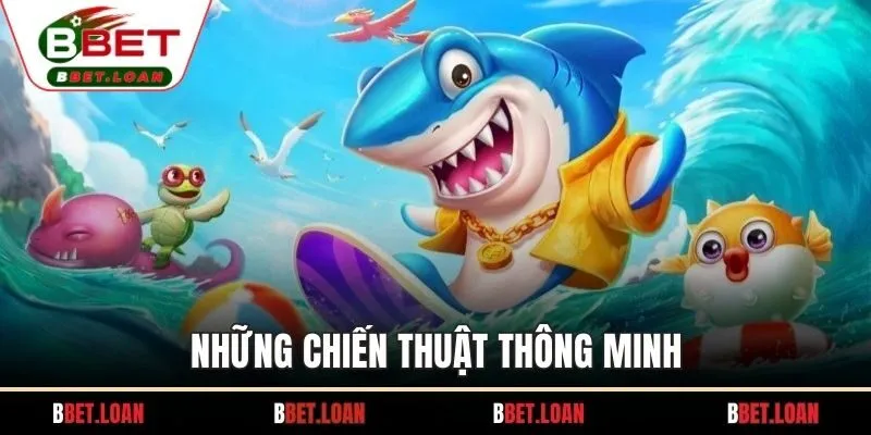 Những chiến thuật thông minh