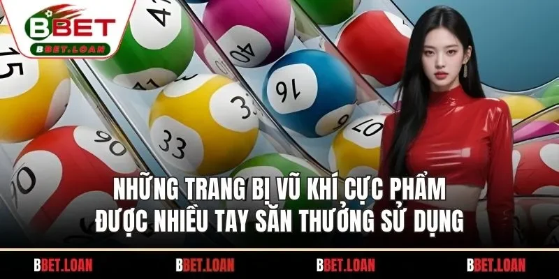 Những trang bị vũ khí cực phẩm được nhiều tay săn thưởng sử dụng