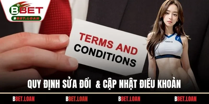 Quy định sửađổi  & cập nhật điều khoản