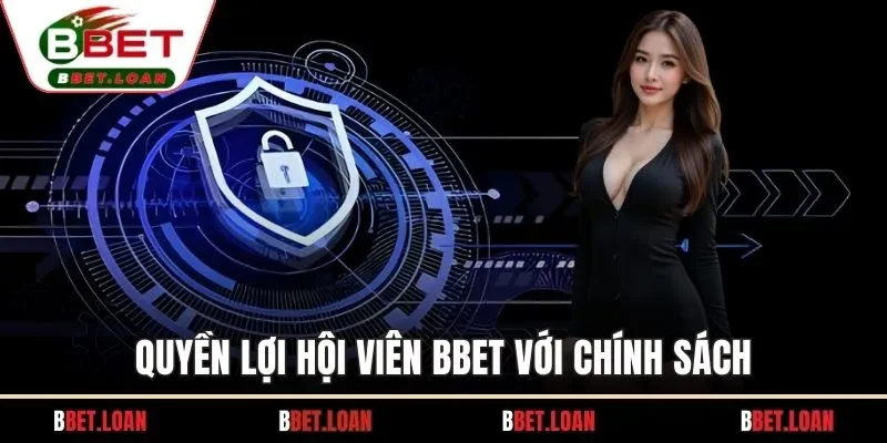 Quyền lợi hội viên BBET với chính sách