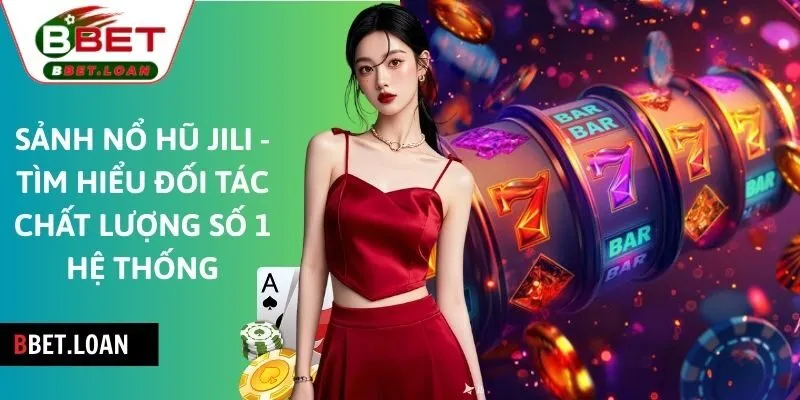 sảnh nổ hũ Jili
