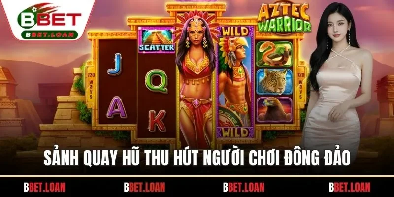 Sảnh quay hũ thu hút người chơi đông đảo