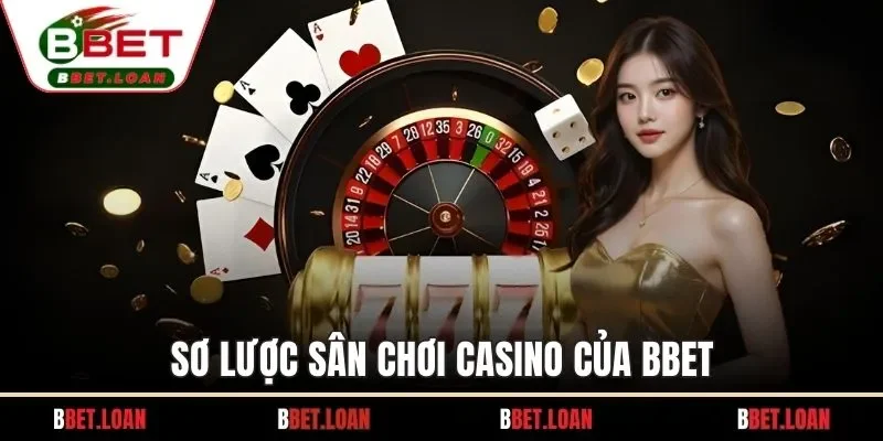 Sơ lược sân chơi casino của BBET