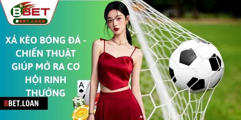 xả kèo bóng đá